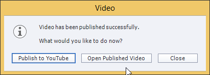 Publish the video to YouTube; click the Publish to YouTube option