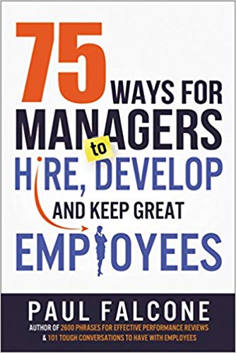 5 Ways for Managers to Hire, Develop, and Keep Great Employees