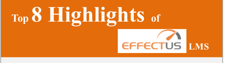 Top 8 Highlights of Effectus LMS [Infographic]