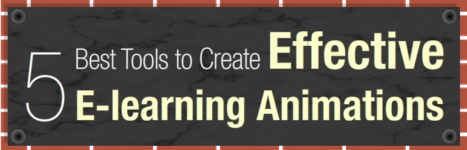 5 Authoring Tools to Create Effective E-learning Animations [Infographic]