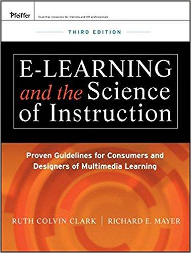 E-learning and the Science of Instruction by Ruth Colvin Clark and Richard E. Mayer