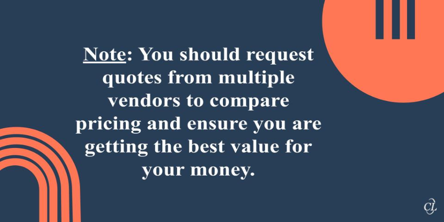 Note- Request quotes from multiple vendors