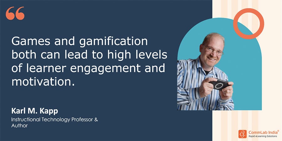 Karl Kapp Quote About Power of Games & Gamification