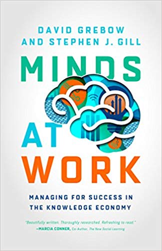 Minds at Work Managing for Success in the Knowledge Economy