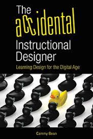 The Accidental Instructional Designer by Cammy Bean