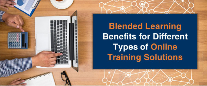 Blended Learning Benefits for Different Types of Online Training Solutions[Infographic]