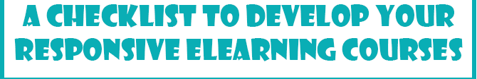 A Checklist to Develop Responsive eLearning Courses [Infographic]