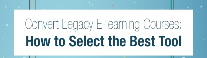 Selecting the Best Tool for Legacy Course Conversion