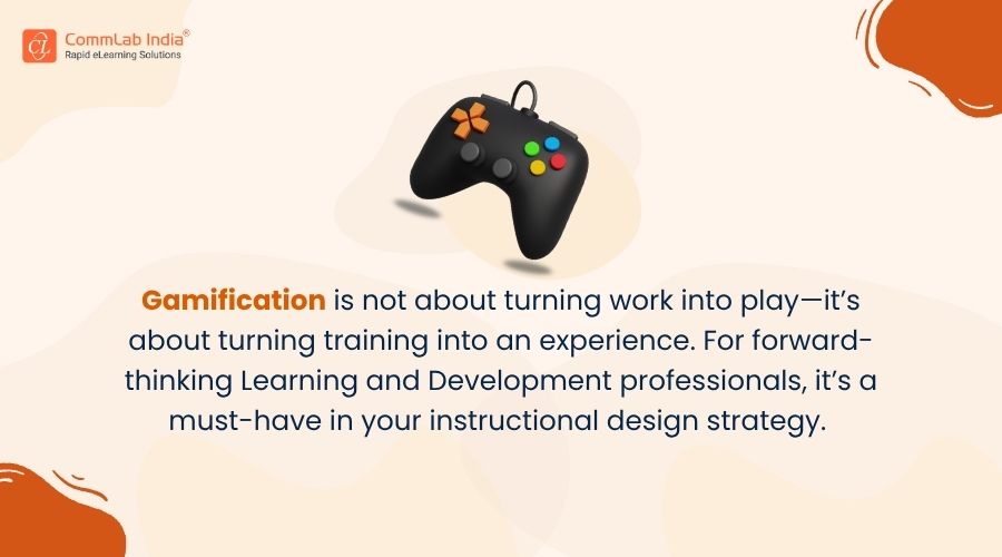 Gamification- A Must-Have Instructional Design Strategy