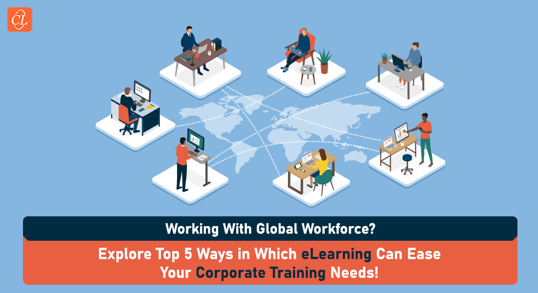 How Does eLearning Ease the Training Needs of Global Organizations?