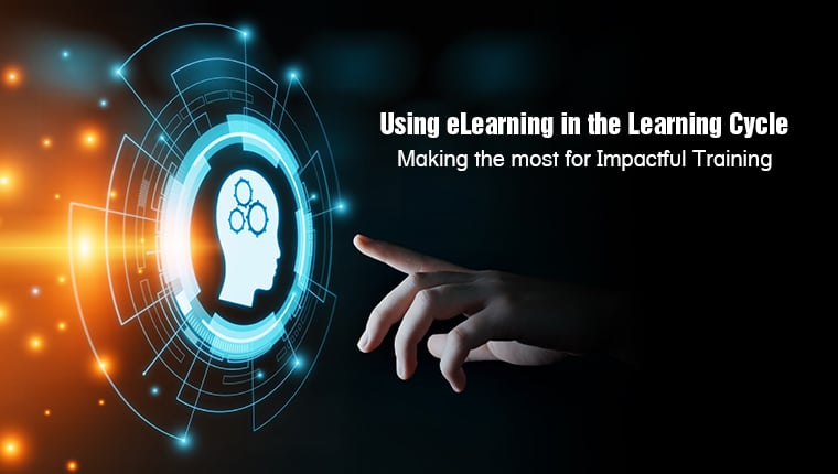  Incorporate eLearning in the Learning Cycle: Here’s How 