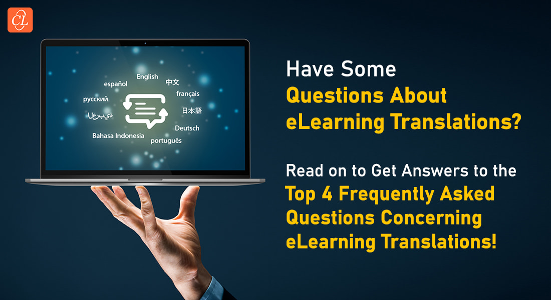  Top 4 FAQs About eLearning Translations Answered! 