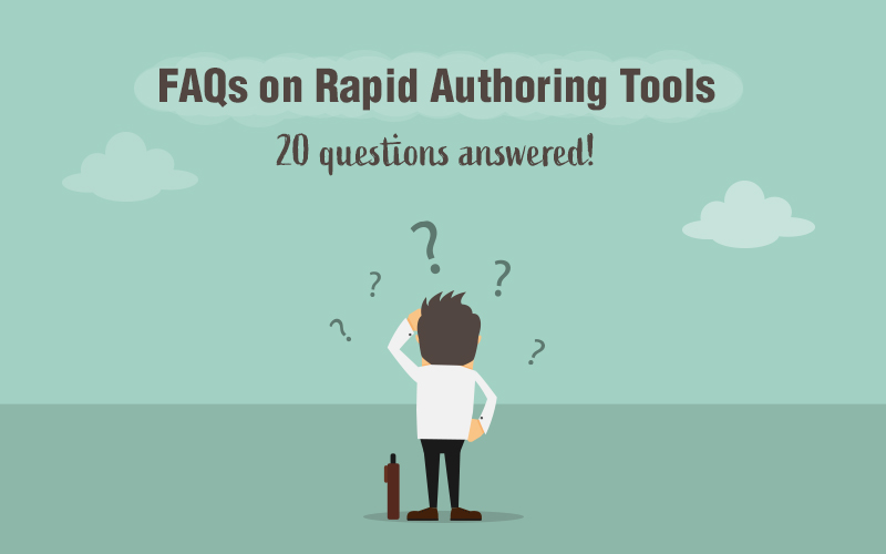  20 FAQs on Rapid Authoring Tools used in eLearning Development 