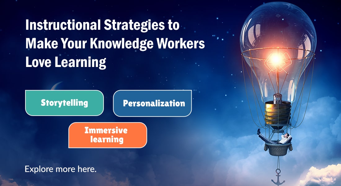 Knowledge Workers Will Love these Instructional Strategies – Do You Offer Them?