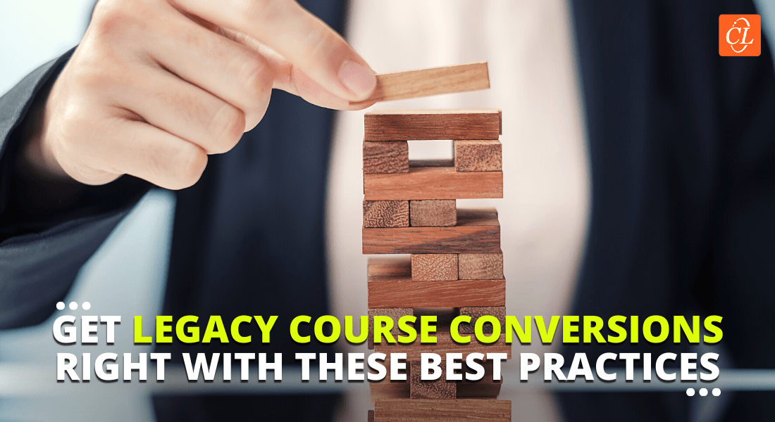  Legacy Course Conversion: Best Practices for Organizations 