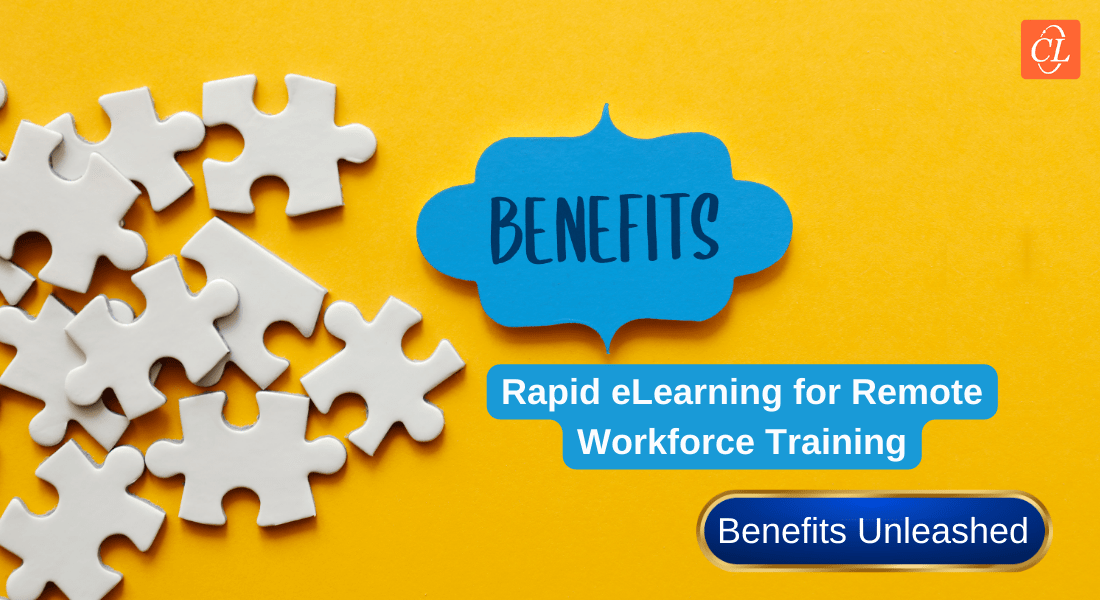  How Rapid eLearning Benefits in Training the Remote Workforce? 