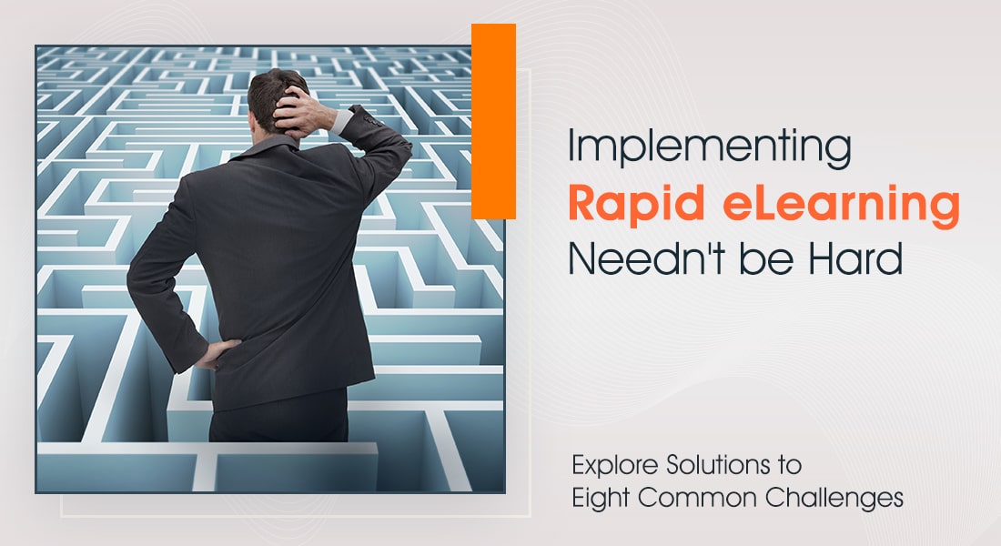  8 Challenges of Rapid eLearning Nobody Tells You About 