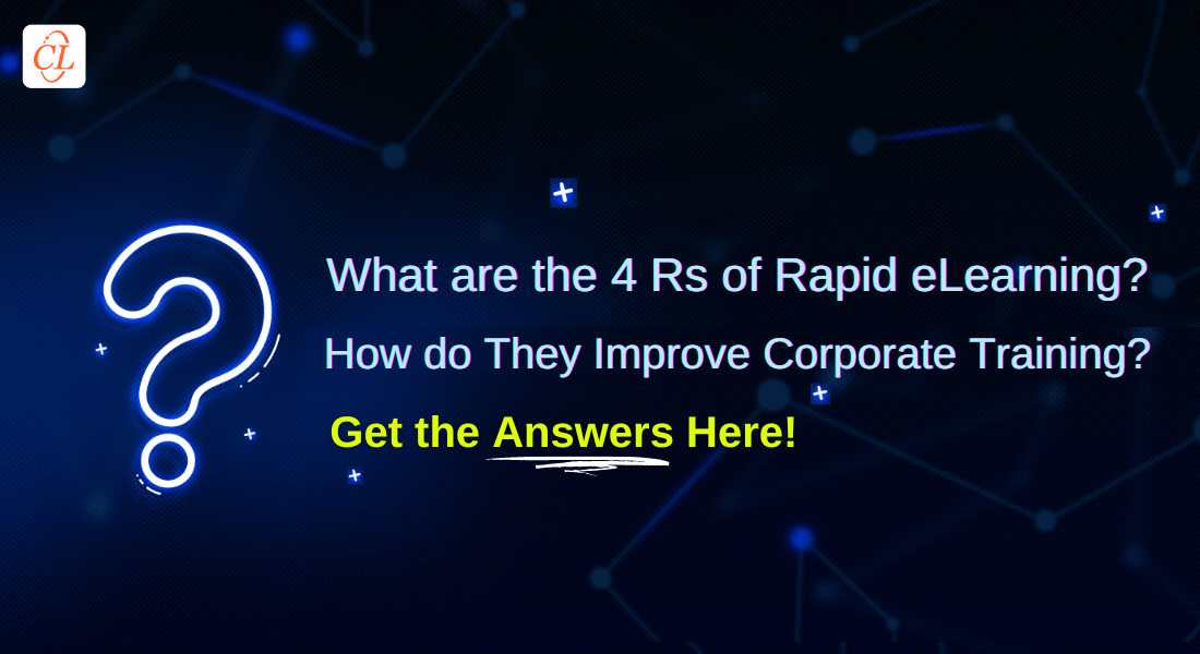  Meet the 4 Rs of Rapid eLearning and Why They Are So Crucial 