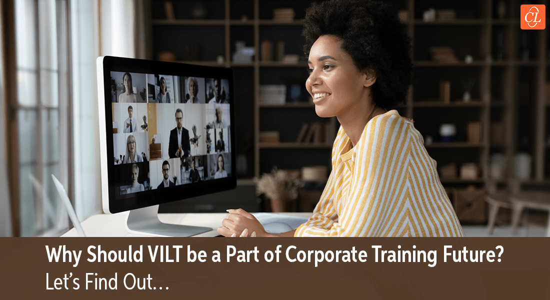  5 Reasons Why VILT Deserves to be a Part of Future Corporate Training 