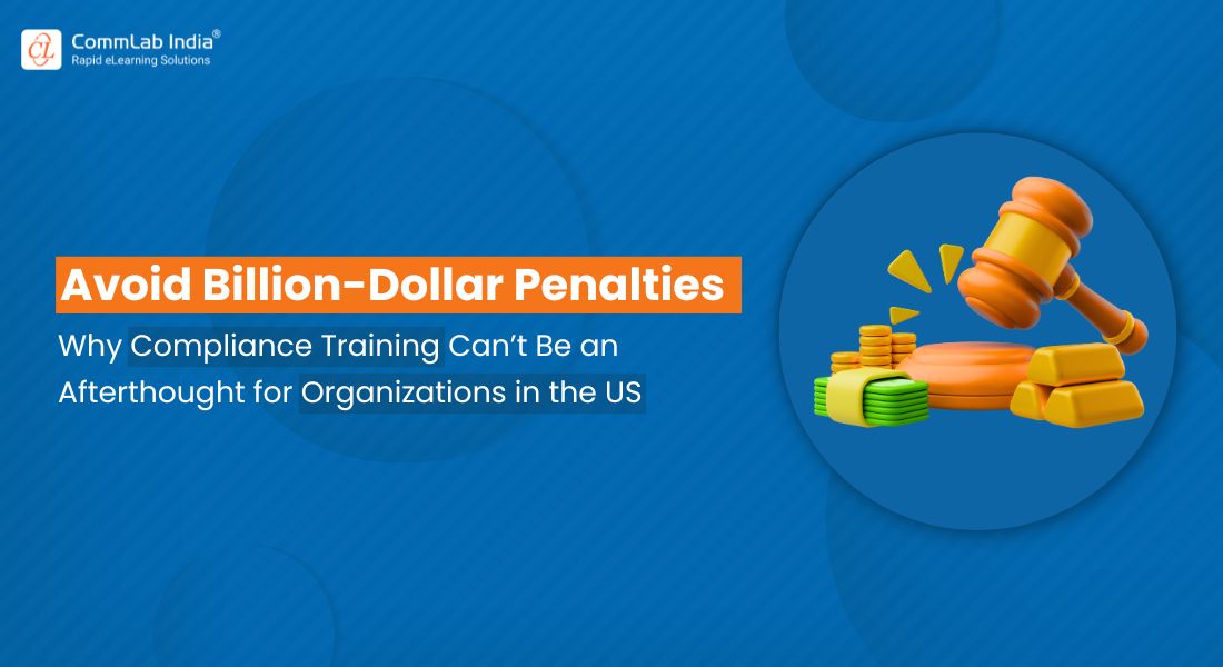 Why Effective Compliance Training is the Need of the Hour for the US Workforce Why Effective Compliance Training is the Need of the Hour for the US Workforce