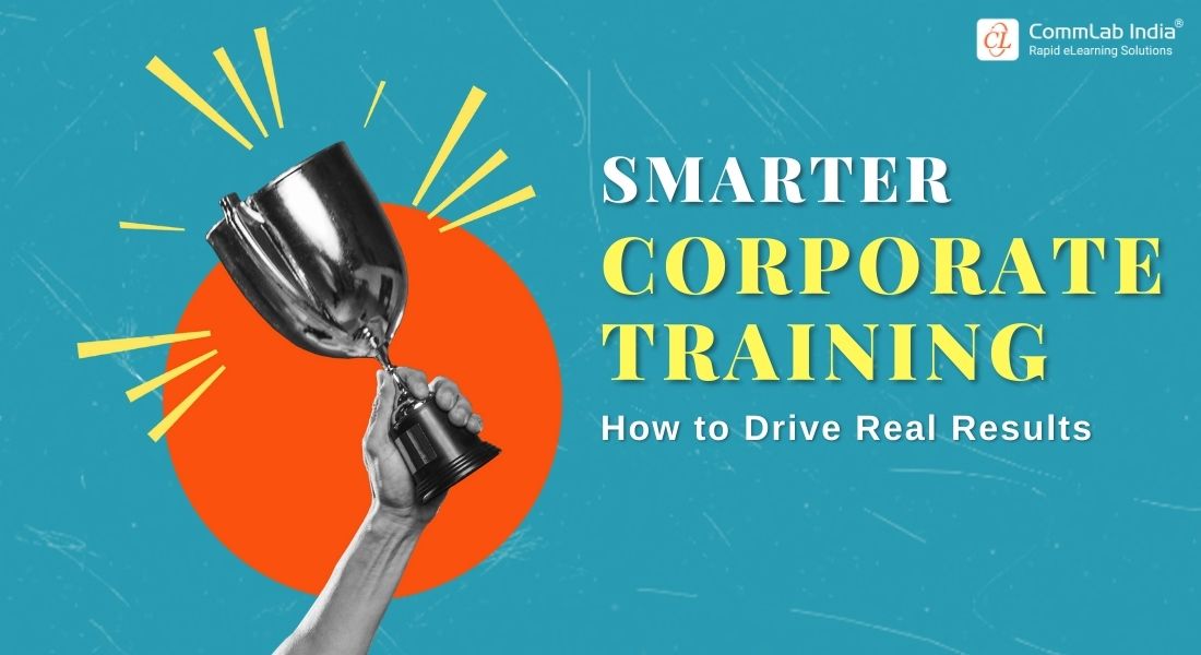 Corporate Training Reimagined: Strategies That make Learning Count