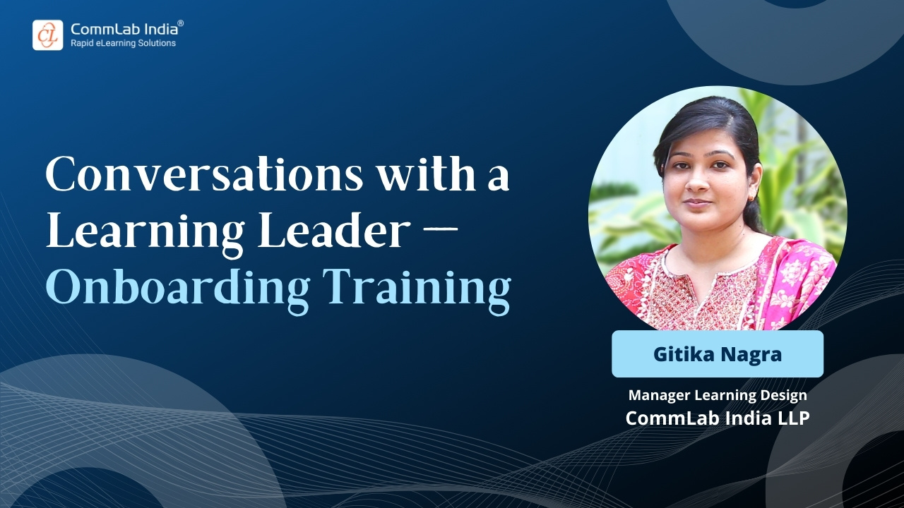  CommLab India Interviews Gitika Nagra on Onboarding Training 