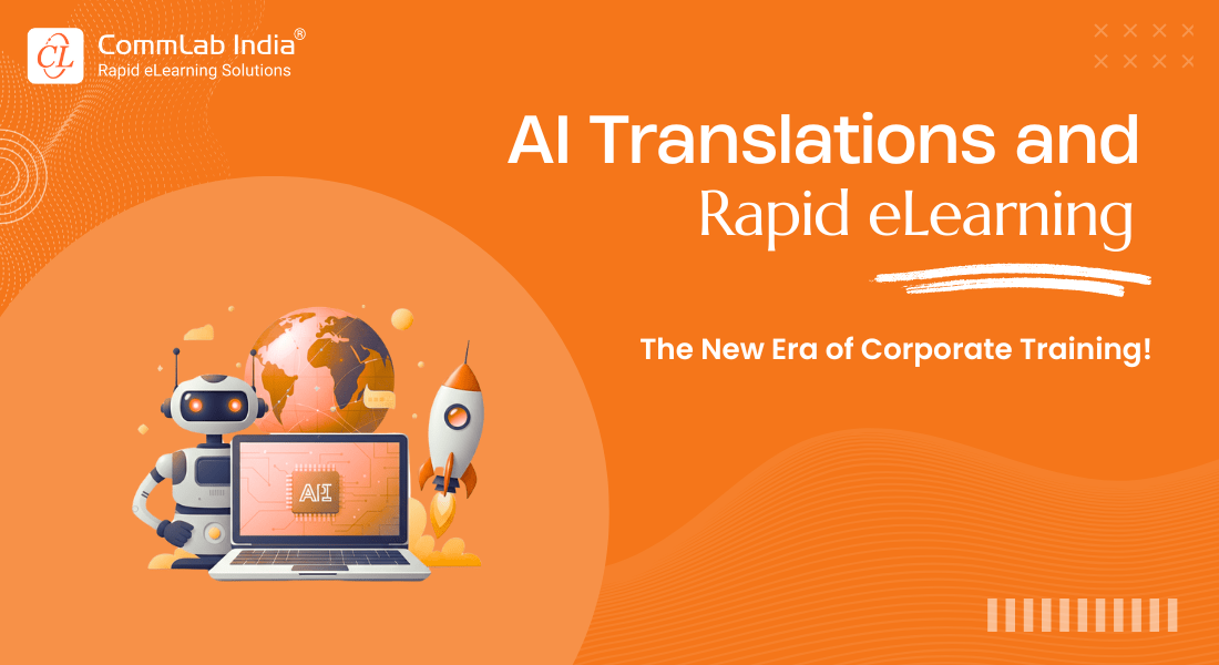 Rapid eLearning and AI Translation: The Future of Multilingual Corporate Training Rapid eLearning and AI Translation: The Future of Multilingual Corporate Training